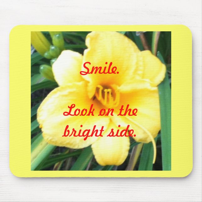 Smile. Look on the bright side Mousepads (Front)