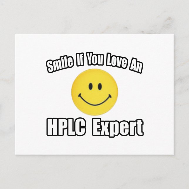 Smile...Love an HPLC Expert Postcard (Front)