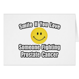 Smile...Love Someone Fighting Prostate Cancer