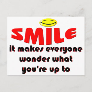 Smile - Make people wonder what your up to Postcard