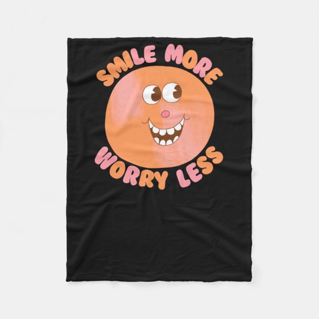 Smile More Worry Less  Fleece Blanket (Front)