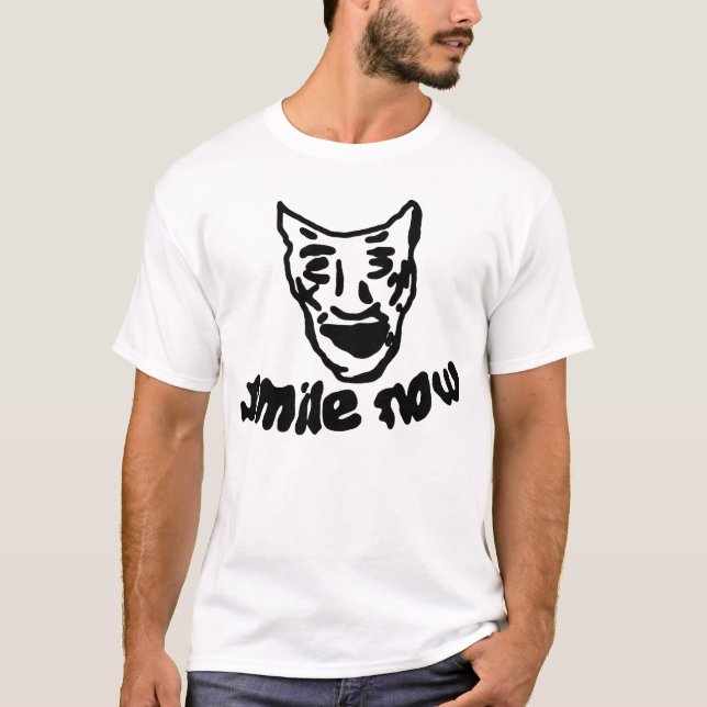 Smile Now, Cry Later T-Shirt (Front)