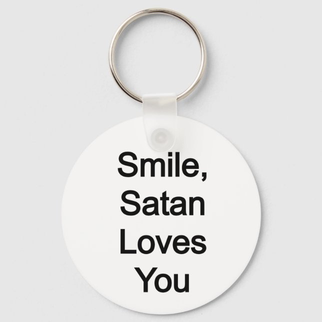 Smile, Satan Loves You Key Ring (Front)