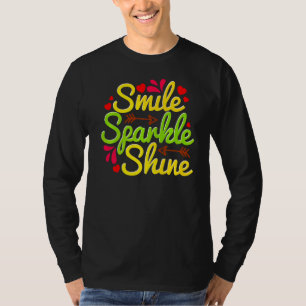 Smile Sparkle Shine Motivational And Inspirational T-Shirt
