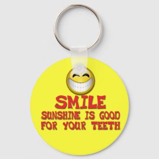 SMILE SUNSHINE IS GOOD FOR YOUR TEETH KEY RING