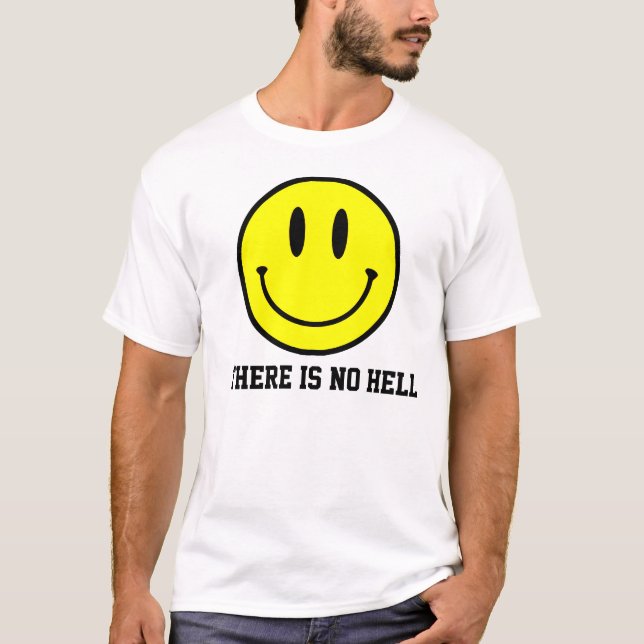 Smile: There is no Hell T-Shirt (Front)