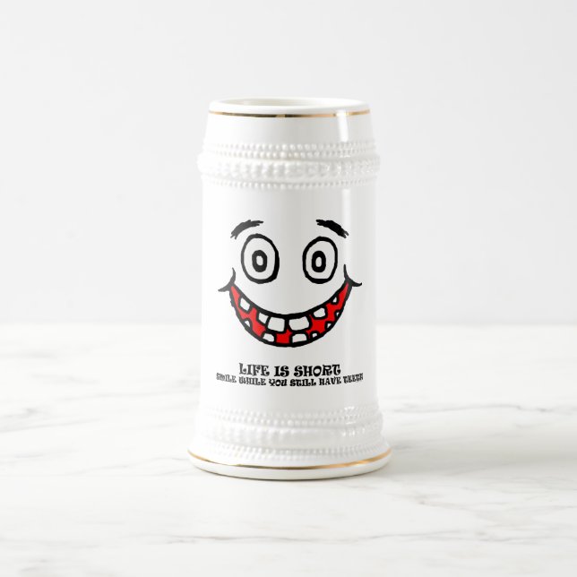 Smile while you still have teeth beer stein (Center)