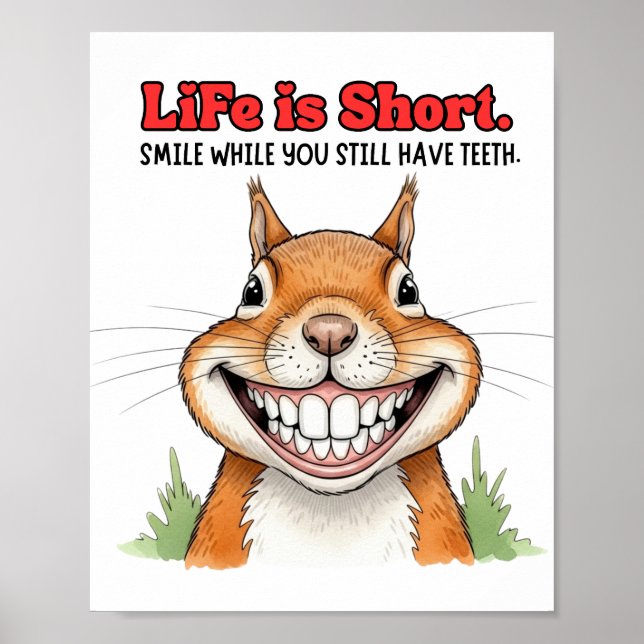 Smile While You Still Have Teeth Funny Squirrel  Poster (Front)