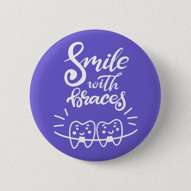 Smile With Braces | Smiling Teeth 6 Cm Round Badge (Front)