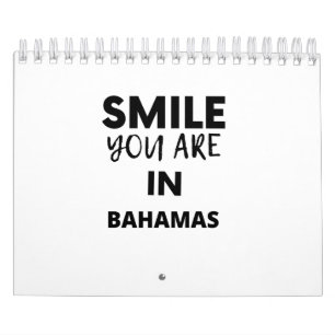SMILE YOU ARE IN  BAHAMAS CALENDAR