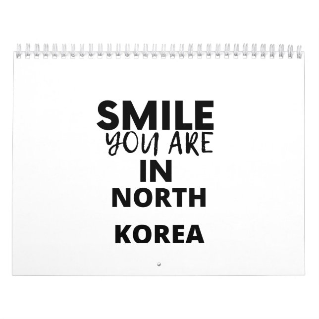 SMILE YOU ARE IN  NORTH KOREA CALENDAR (Cover)