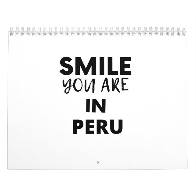 SMILE YOU ARE IN Peru Calendar (Cover)