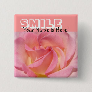 SMILE Your Nurse is Here! buttons Pink Rose Nurses