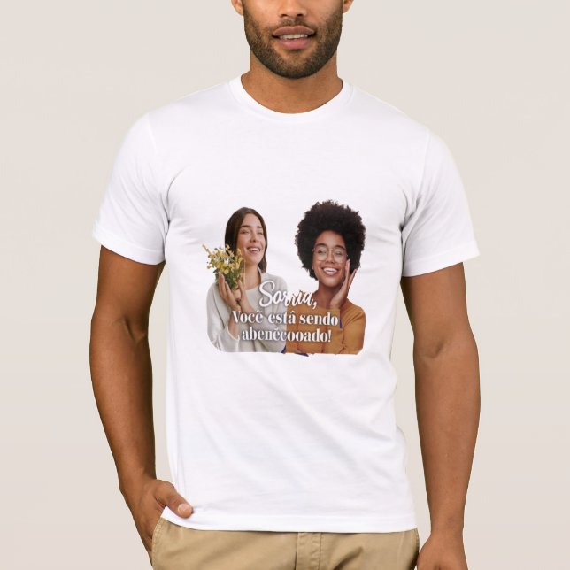 Smile, you're being blessed T-Shirt (Front)