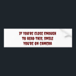 Smile you're on Camera  for tailgaters  Bumper Sticker<br><div class="desc">Tired of tailgaters? Scare them with this bumper sticker.</div>
