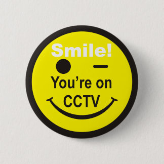 Smile You're on CCTV 6 Cm Round Badge