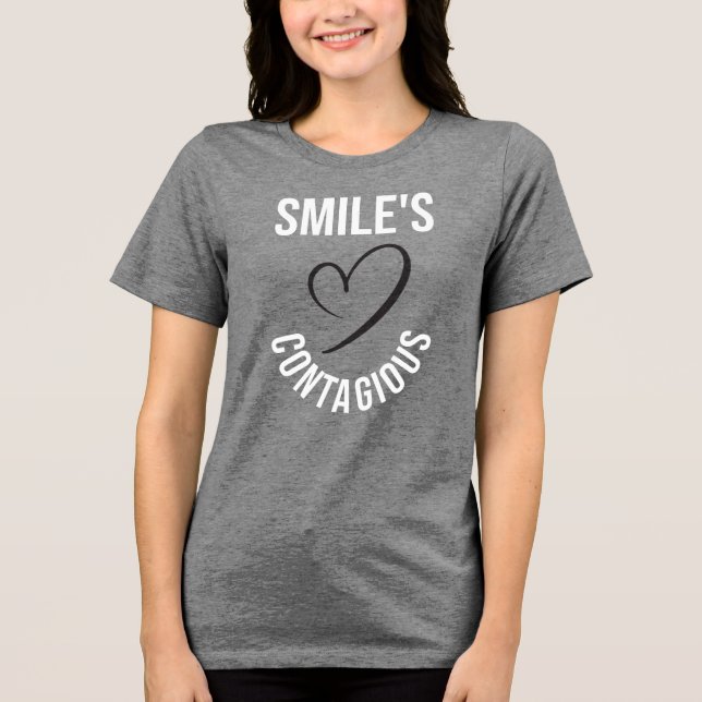 "Smile's contagious" motivational saying design Tri-Blend Shirt (Front)