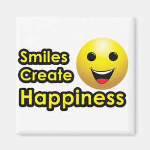 Smiles Create Happiness - Magnet