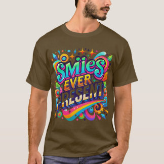 Smiles Ever Present T-Shirt