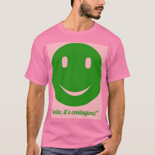 Smiles,it's contagious T-Shirt