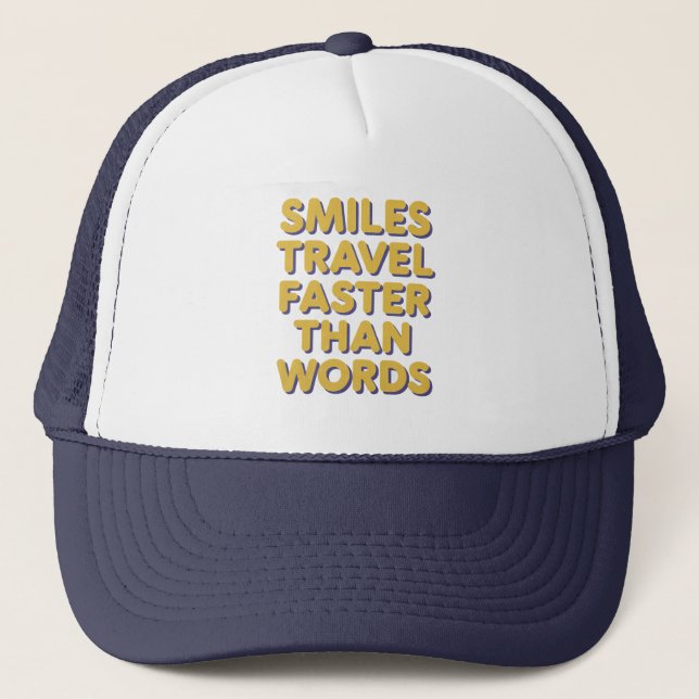 Smiles Travel Faster Trucker Hat (Front)