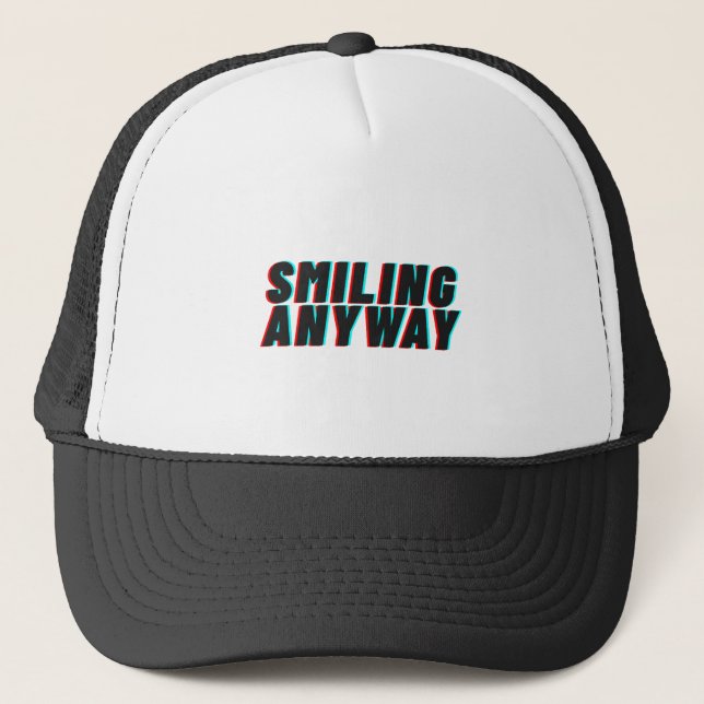Smiling Anyway Glitch Effect Retro Quote Design Trucker Hat (Front)