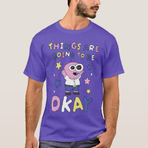 Smiling Friendshings are Going to Be Okay PIM Cart T-Shirt