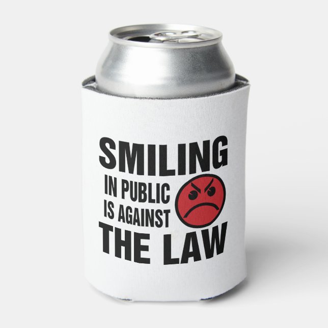Smiling in Public is Against the Law Can Cooler (Can Front)