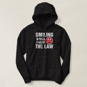 Smiling in Public is Against the Law Hoodie