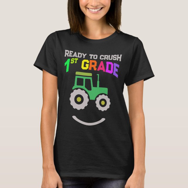 Smiling Tractor Farm Kids Ready to Crush First Gra T-Shirt (Front)