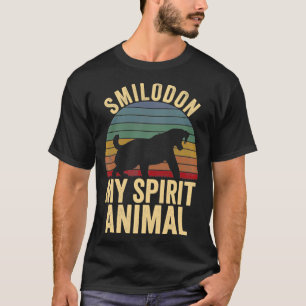 Smilodon Is My Spirit Animal Sabre Tooth Tiger Lov T-Shirt