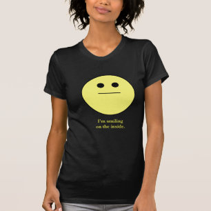 smily-face not smiling "I'm smiling on the inside" T-Shirt