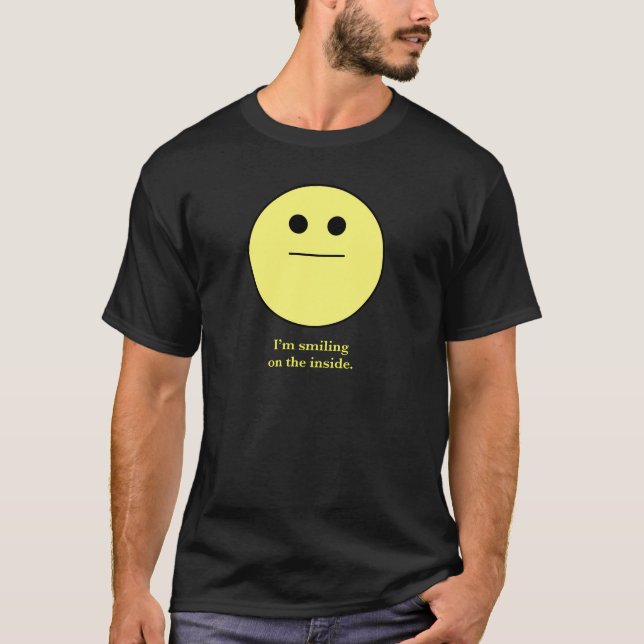 smily-face not smiling "I'm smiling on the inside" T-Shirt (Front)