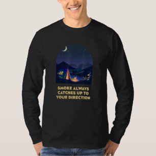 Smoke Always Catches Up Camping Joke Camper Pun Fr T-Shirt