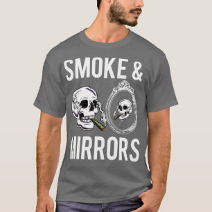 Smoke and mirrors funny skull T-Shirt