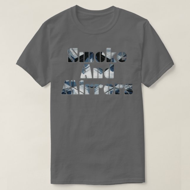 Smoke And Mirrors T-Shirt (Design Front)