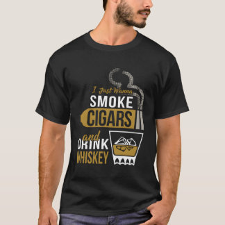 Smoke Cigars Drink Whiskey Cigar Lover Cigar Smoke T-Shirt