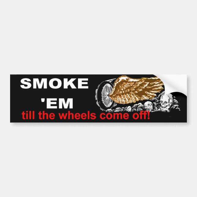 smoke em bumper sticker (Front)