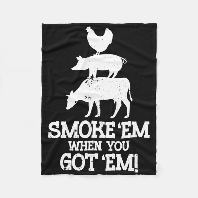 Smoke em If You Got em Bbq  Fleece Blanket (Front)