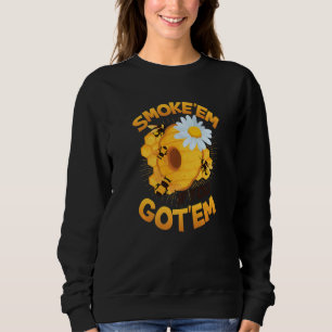 Smoke´em If You Got´em Beehive Beekeeping Sweatshirt