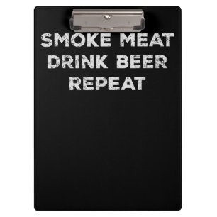 Smoke Meat Drink Beer Repeat Funny BBQ Lovers Clipboard
