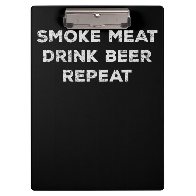 Smoke Meat Drink Beer Repeat | Funny BBQ Lovers Clipboard (Front)