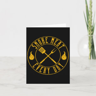 Smoke Meat Every Day Funny Bbq Smoker Grilling Smo Card