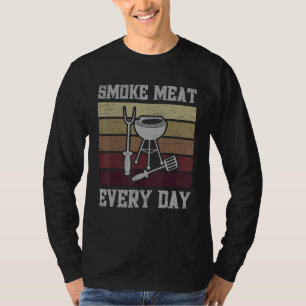 Smoke Meat Everyday Barbecue Grill Griller Grillfa T-Shirt