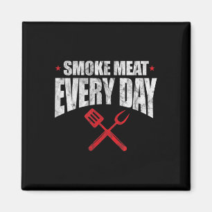 Smoke Meat Everyday Funny Bbq Grilling Grill Maste Magnet