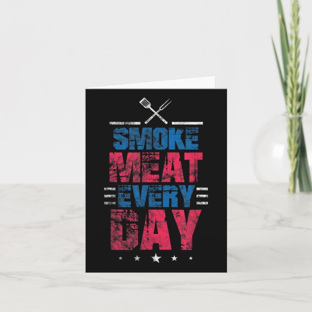Smoke Meat Everyday Funny Patriotic Barbeque 4th O Card (Front)