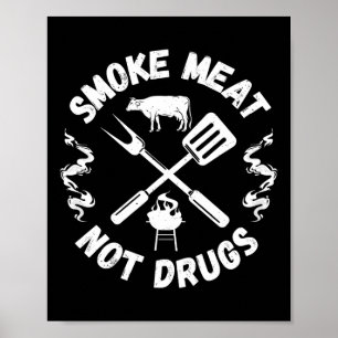 Smoke Meat Not Drugs - Rbeque Grilling Bbq Pitmast Poster