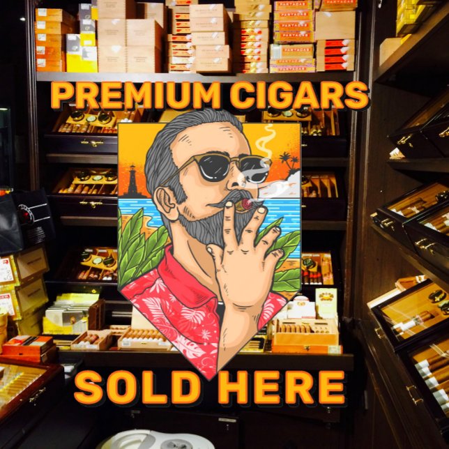 Smoke Shop Premium Cigars Sold Here Advert (Creator Uploaded)