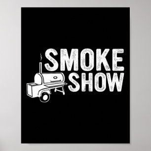 Smoke Show Funny Bbq Grilling Meat Grill Burnt End Poster