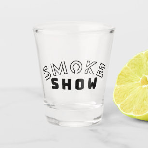 Smoke Show Shot Glass   Bold Typography Barware